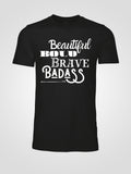 Beautiful, Bold, Brave, Badass Inspirational Graphic Tee - LAHall Artworks Fun and Inspirational Quote