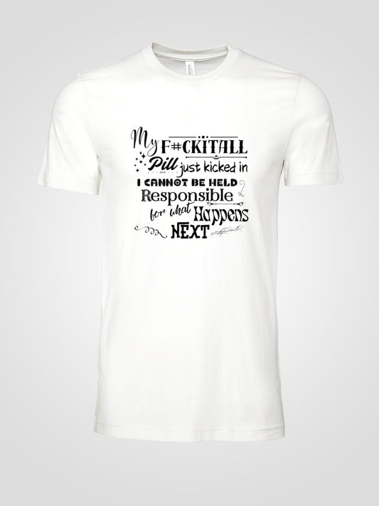 F#ckitall Unisex Graphic T-Shirt – Funny Sarcastic Quote Tee | “I Cannot Be Held Responsible” Attitude Shirt in Black or White