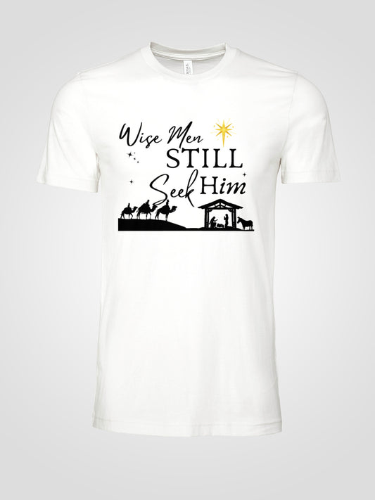 Wise Men Still Seek Him T-Shirt – Christian Christmas Nativity Unisex Tee | Faith-Based Holiday Shirt in Black or White