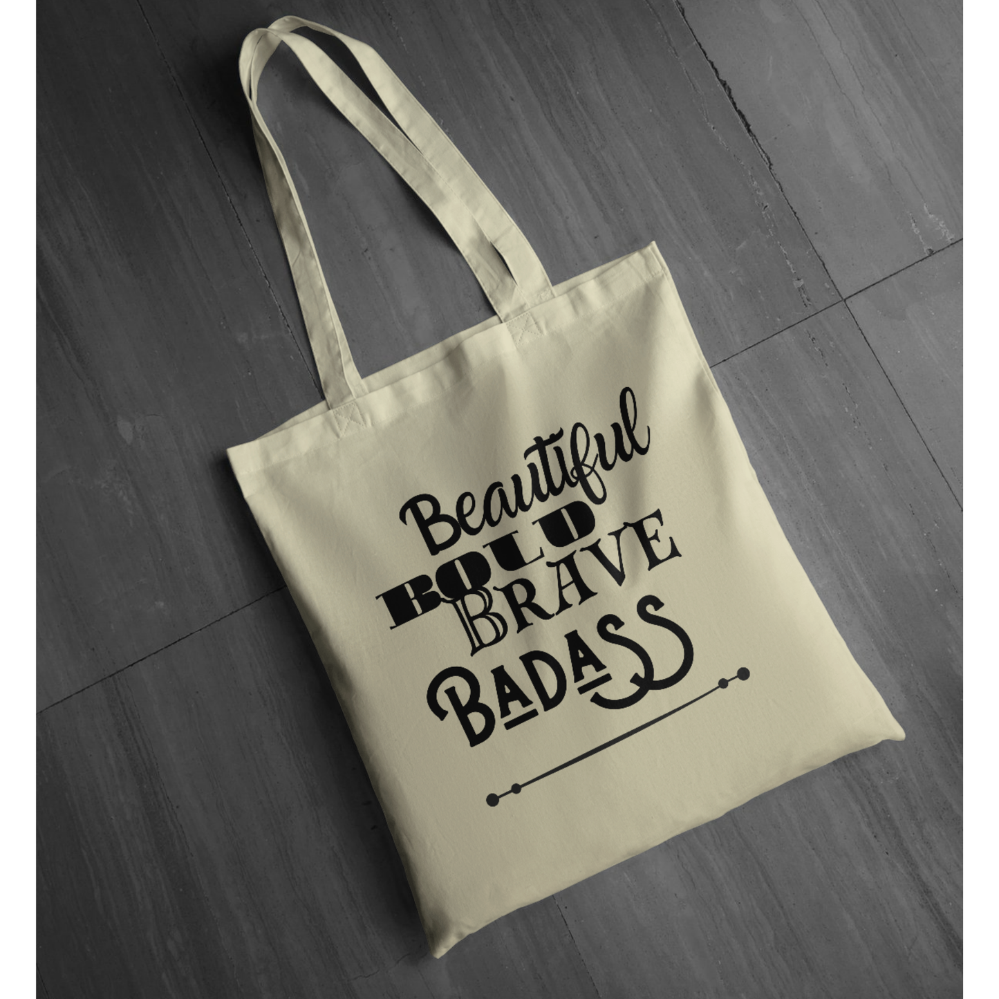 "Beautiful, Bold, Brave, Badass" Inspirational Graphic Tote - LAHall Artworks