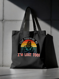"Stop Following Me I’m Lost Too" Bigfoot Graphic Tote  | LAHall Artworks Cryptid Tote Bag