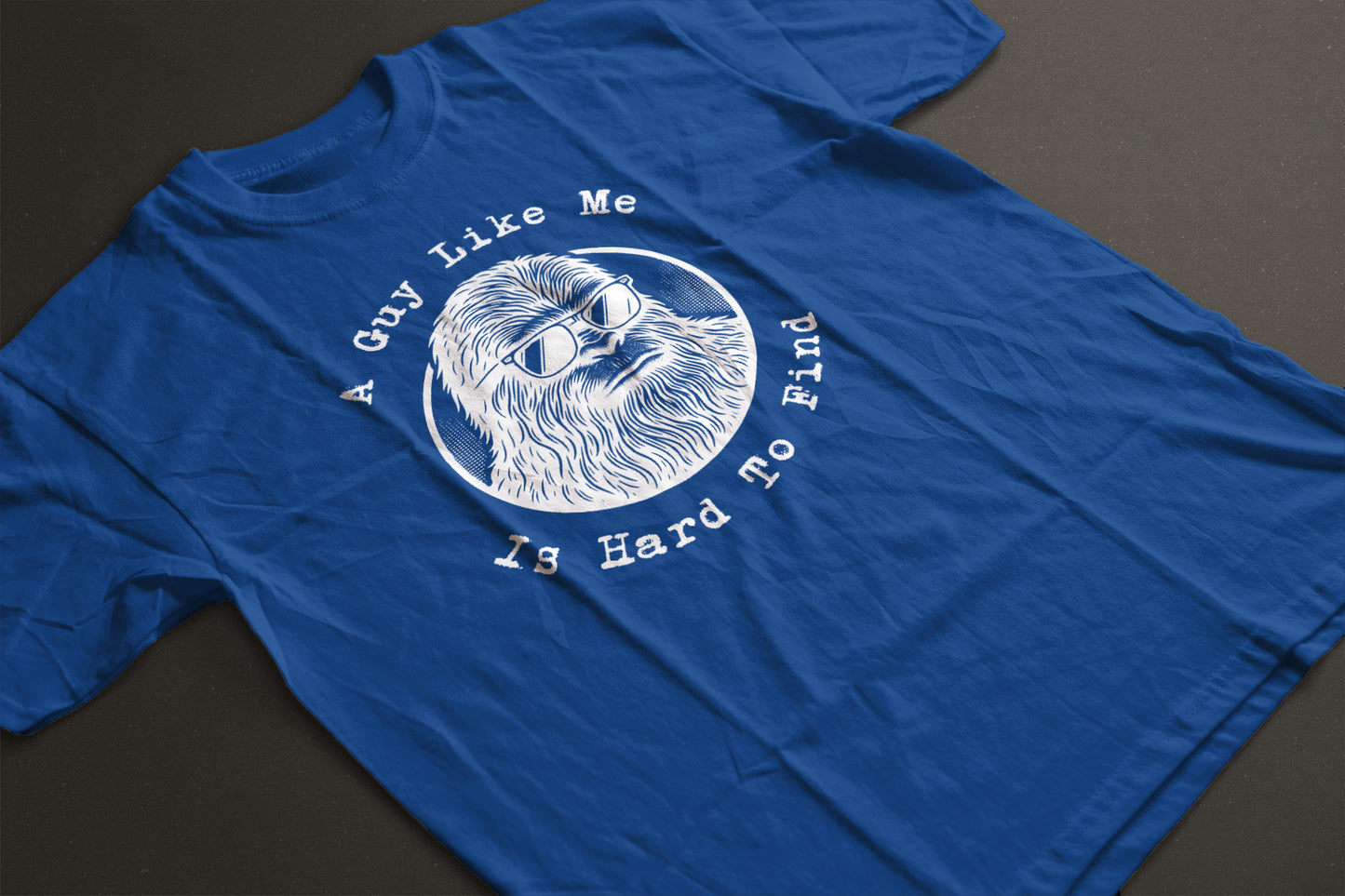 "A Guy Like Me Is Hard To Find" Bigfoot in Sunglasses Tee  | LAHall Artworks Graphic T-Shirt