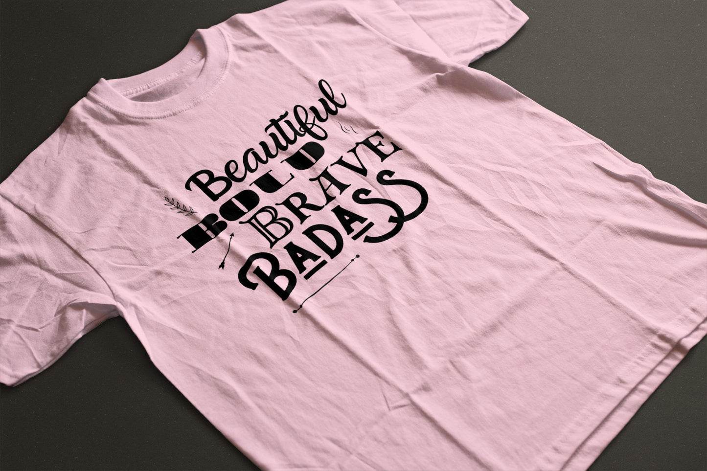 Beautiful, Bold, Brave, Badass Inspirational Graphic Tee - LAHall Artworks Fun and Inspirational Quote