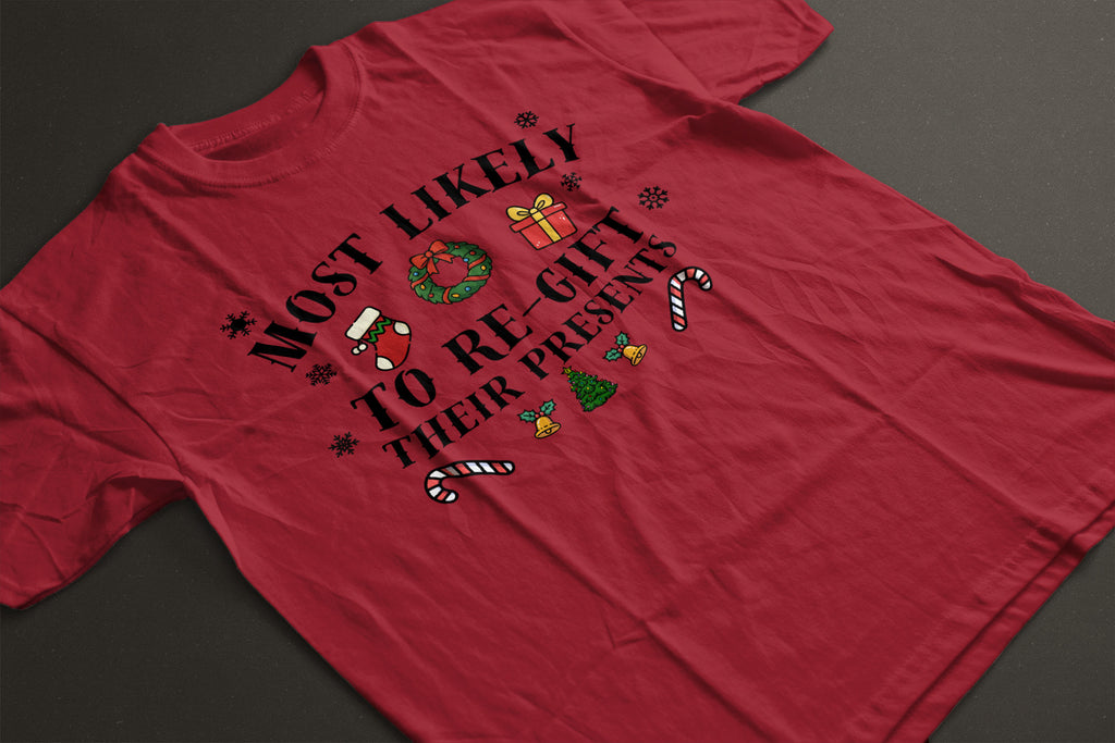 Most Likely to Regift Their Presents Christmas Tee — Playful Unisex Holiday Shirt with Cute Festive Graphics | LAHall Artworks
