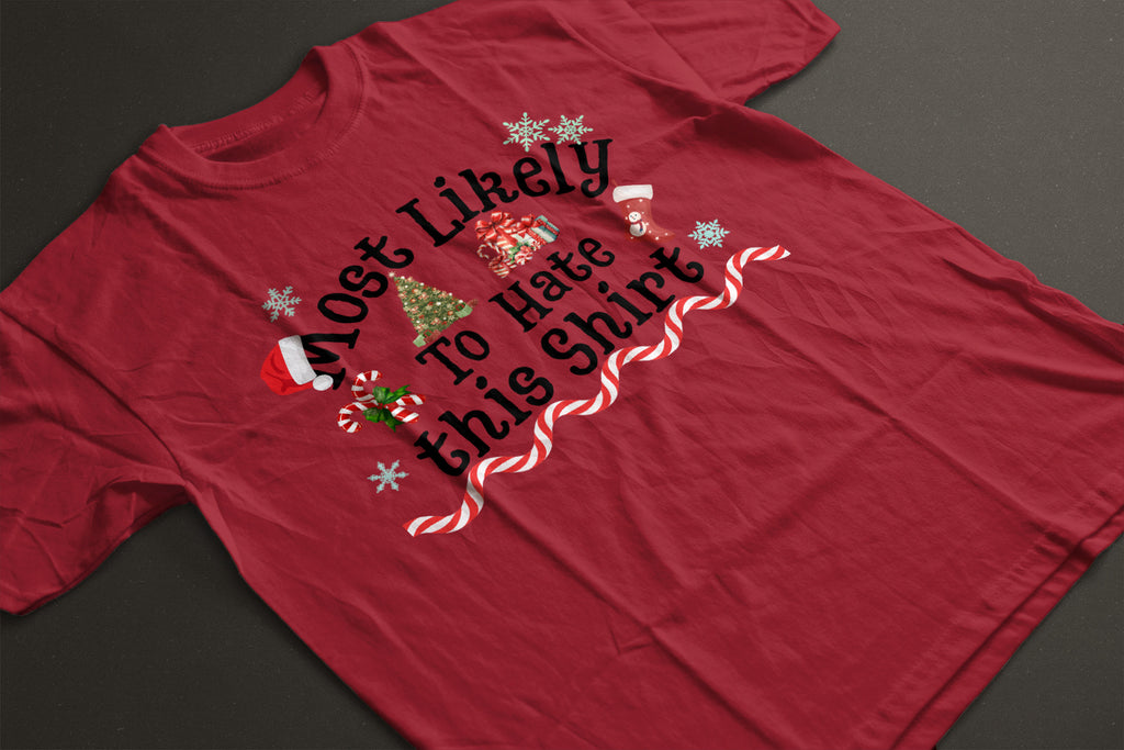 Most Likely to Hate This Shirt Christmas Tee — Funny Unisex Holiday T-Shirt with Festive Graphics | LAHall Artworks