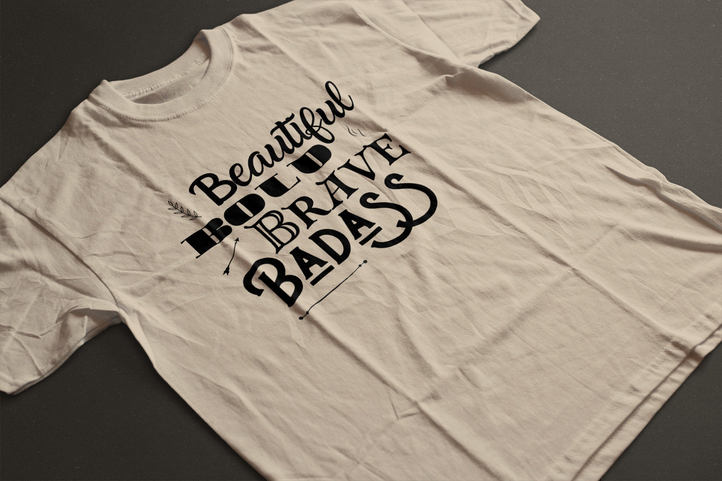 Beautiful, Bold, Brave, Badass Inspirational Graphic Tee - LAHall Artworks Fun and Inspirational Quote