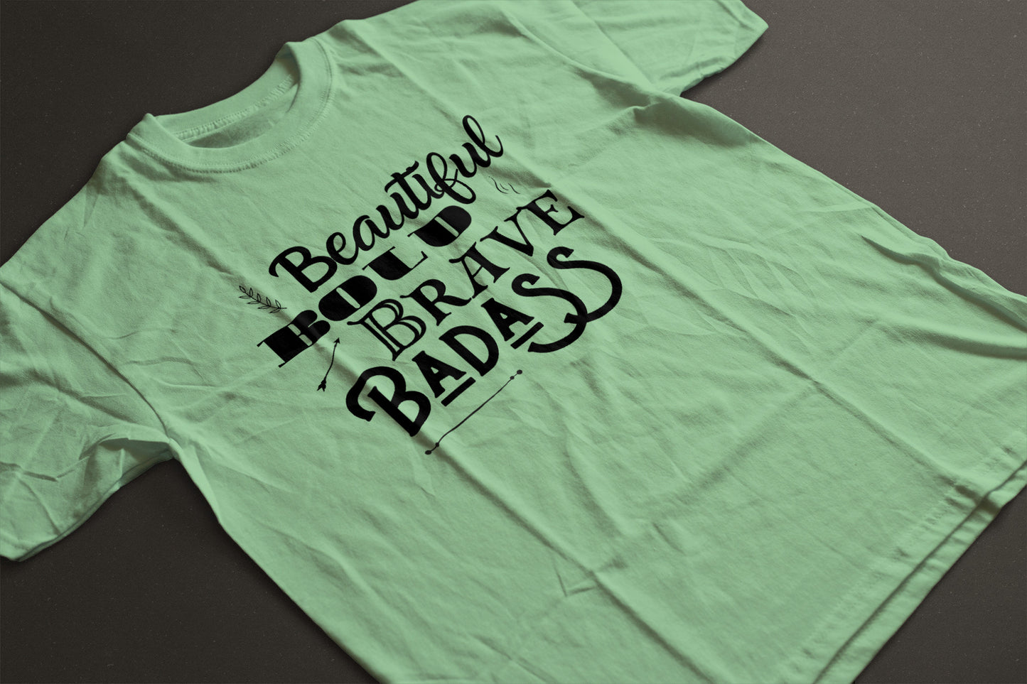 Beautiful, Bold, Brave, Badass Inspirational Graphic Tee - LAHall Artworks Fun and Inspirational Quote