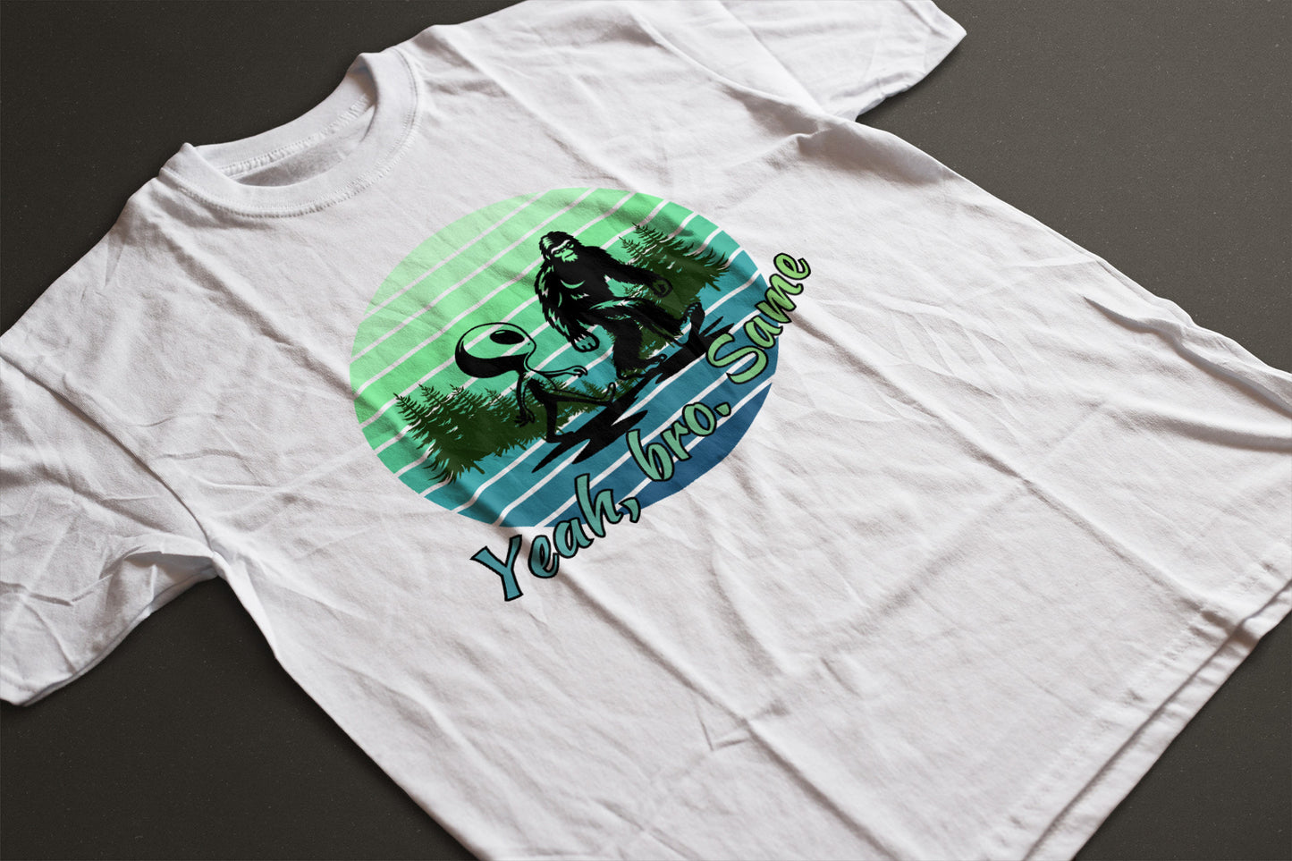 Bigfoot and Alien Yeah Same Bro Tee | LAHall Artworks Funny Cryptid T-Shirt