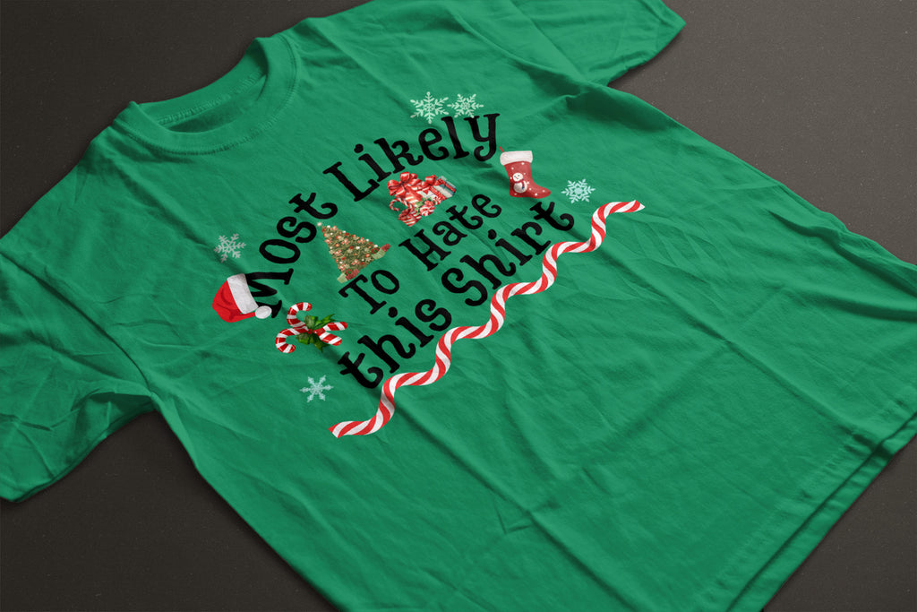 Most Likely to Hate This Shirt Christmas Tee — Funny Unisex Holiday T-Shirt with Festive Graphics | LAHall Artworks