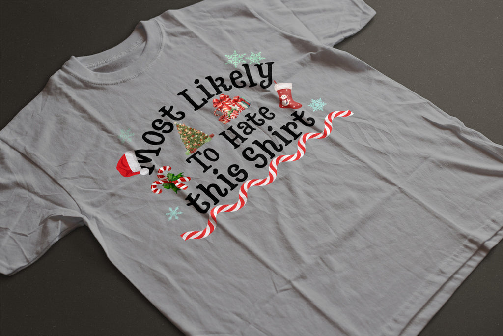 Most Likely to Hate This Shirt Christmas Tee — Funny Unisex Holiday T-Shirt with Festive Graphics | LAHall Artworks
