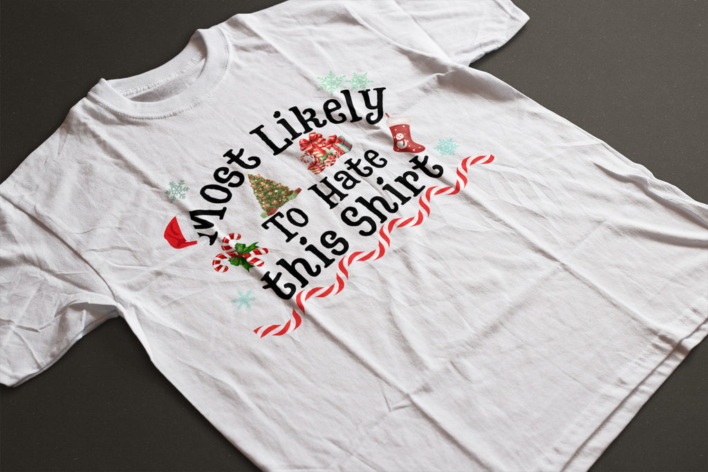 Most Likely to Hate This Shirt Christmas Tee — Funny Unisex Holiday T-Shirt with Festive Graphics | LAHall Artworks